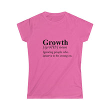 Load image into Gallery viewer, Growth Women&#39;s Softstyle Tee
