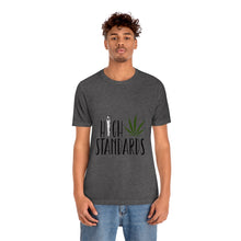 Load image into Gallery viewer, High Standards Short Sleeve Tee
